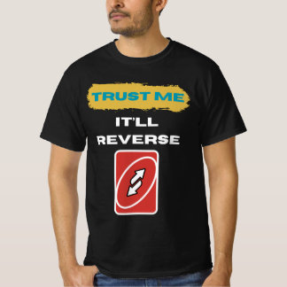 Camiseta Trust Me It’ll Reverse Trader Humor Art