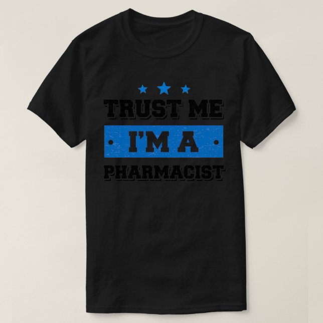 Camiseta Trust me Ix27m a Pharmacist Funny Gift (Frente do Design)