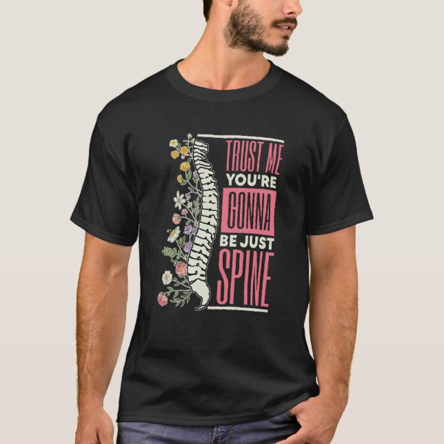 Camiseta Trust Me You're Gonna Be Just Spine Chiropractic   (Frente)