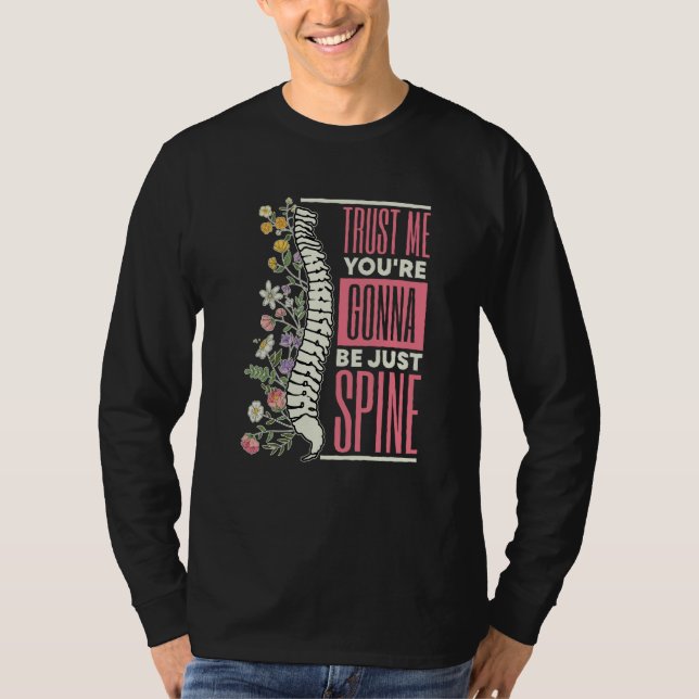 Camiseta Trust Me You're Gonna Be Just Spine Chiropractic   (Frente)