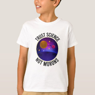 Camiseta Trust Science Not Morons - Engraçado Science