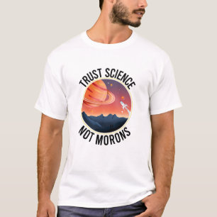 Camiseta Trust Science Not Morons - Engraçado Science
