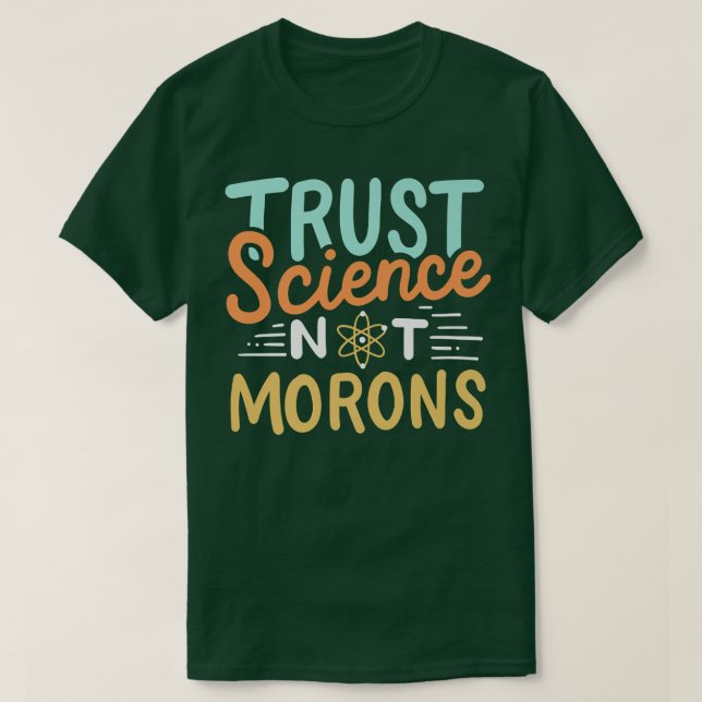 Camiseta Trust Science Not Morons Premium (Frente do Design)
