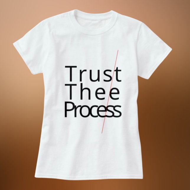 Camiseta Trust the process motivating white Tshirt  (Criador carregado)