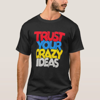 Camiseta Trust Your Crazy Idea Tee