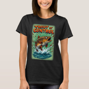 Camiseta Truta de Controle – Piada de Pesca de Truta de D