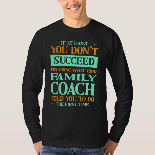 Camiseta Try Doing What Your Family Coach Told You   (Frente)