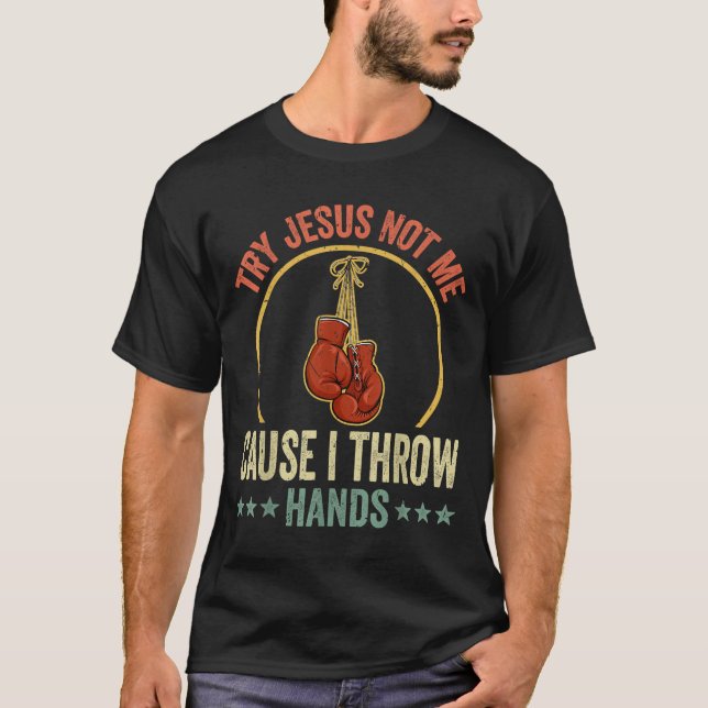Camiseta Try Jesus Not Me Cause I Throw Hands Funny Boxing  (Frente)