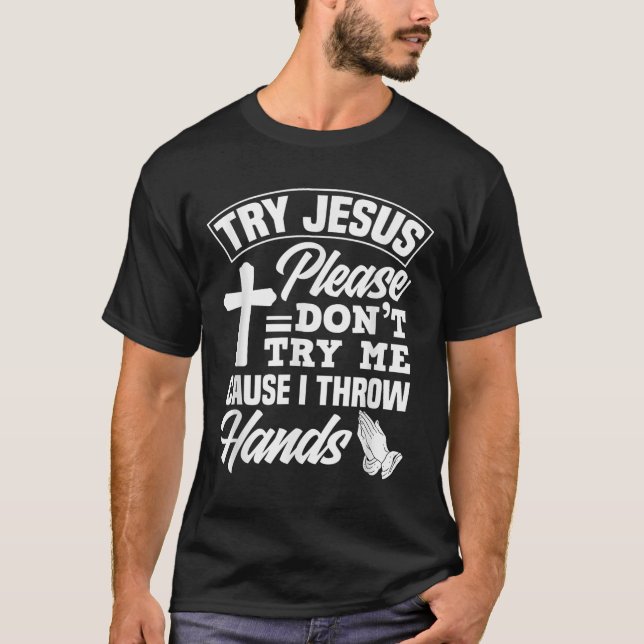 Camiseta Try Jesus Please Don't Try Me - Funny Jesus Gift  (Frente)