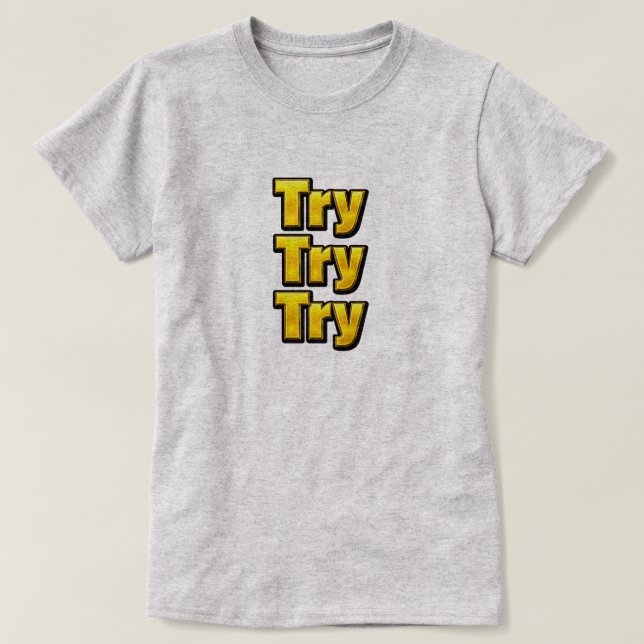 Camiseta Try - Try - Try (Frente do Design)