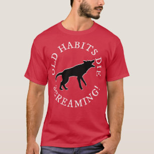 Camiseta TSerguimento de Habitos Antigos