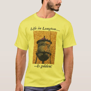 Camiseta TShirt: A vida em Longton é dourada!