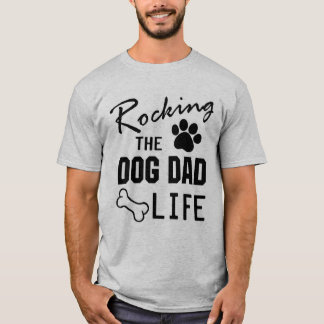 Camiseta Tshirt da vida do pai do cão de RockingThe