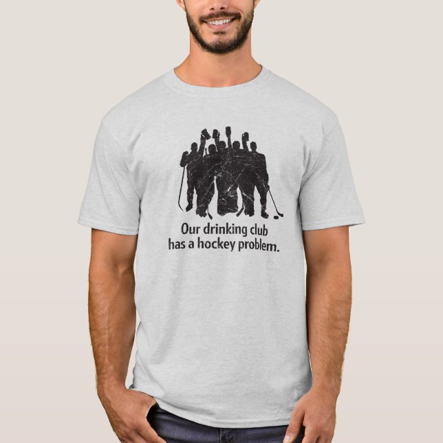 Camiseta Tshirt do problema do hóquei do clube do bebendo (Frente)