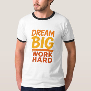 Camiseta Tshirt Dream Big Work Duro Motivational T Shirt