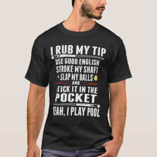 Camiseta Tshirt engraçado do bilhar eu fricciono minha