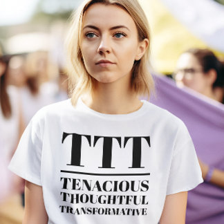 Camiseta TTT - Tenaz, Cuidadosa, Transformativa
