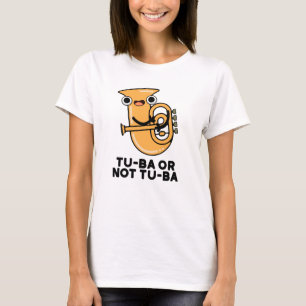 Camiseta Tu-ba ou Não Tu-ba Cute Shakespeare Tuba Pun