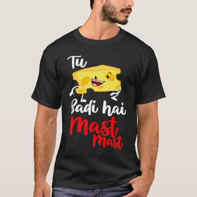 Camiseta Tu Cheez Badi Hai Mast Desi Bollywood Sarcast (Frente)