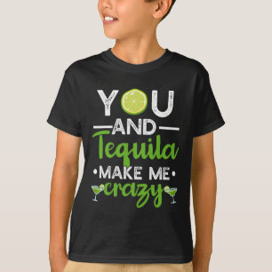 Camiseta Tu E A Tequila Fazem-Me Uma Tequila Mexicana Louca