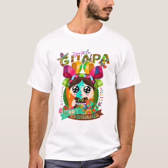 Camiseta tu lo guapa soy de Chihuahua (Frente)