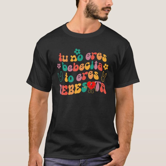 Camiseta Tu No Eres Bebecita Para Eres Bebesota Cute Retro (Frente)