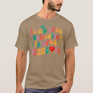 Camiseta Tu No Eres Bebecita Para Eres Bebesota Cute Retro