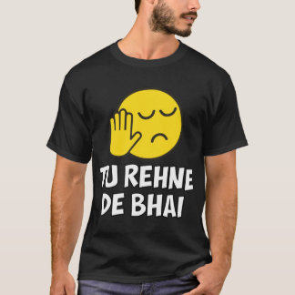 Camiseta Tu Rehne De Bhai Engraçado Hindi Dizendo