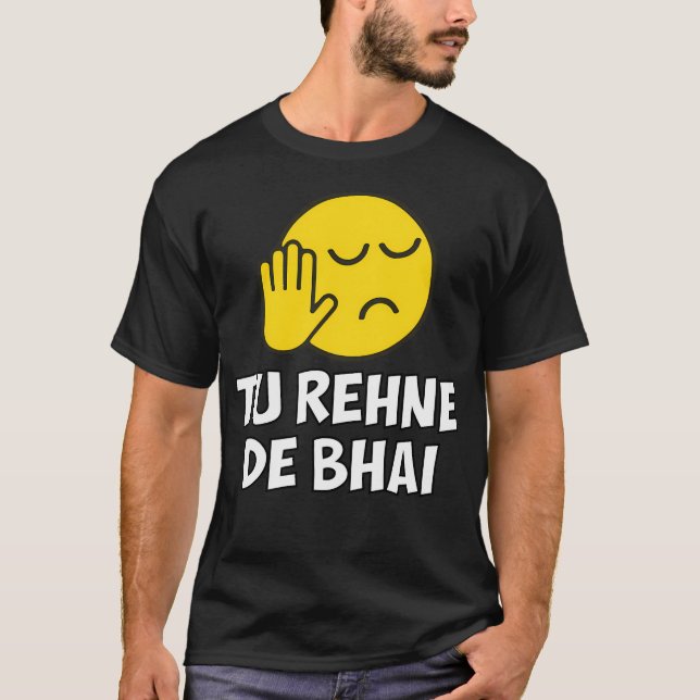 Camiseta Tu Rehne De Bhai Funny Hindi Dizendo (Frente)