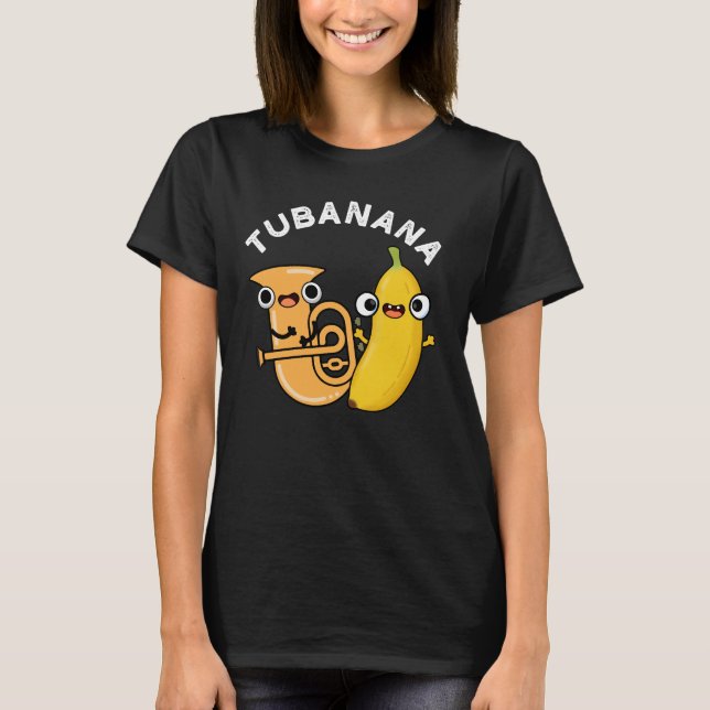 Camiseta Tubanana Funny Tuba Banana Pun Dark BG (Frente)