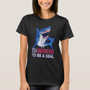 Camiseta Tubarão É Uma Semana Perigosa Para Ser Um Selo