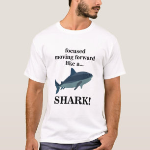 Camiseta Tubarão Focado Em Avançar Como Um Tubarão
