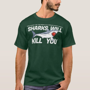 Camiseta Tubarões Vão Te Matar Engraçado Sarcasmo Novelty O