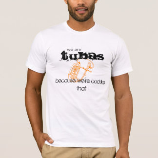 Camiseta Tubas, cuz nós somos legal
