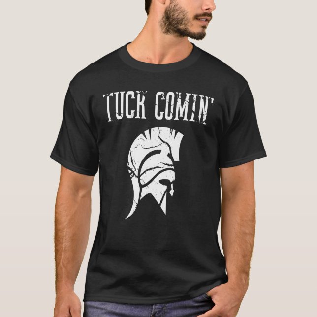 Camiseta Tuck Comin (Frente)