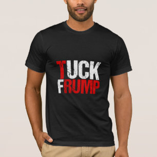 Camiseta Tuck Frump Funny Anti Donald Trump