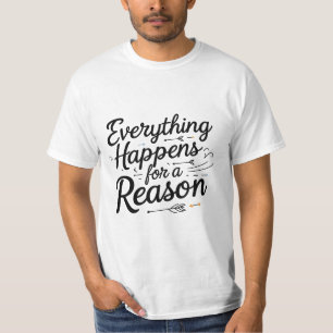 Camiseta Tudo Acontece por uma Razão