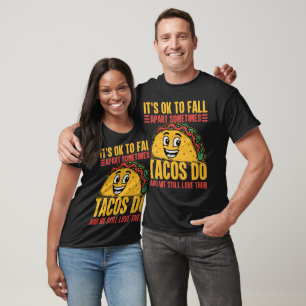 Camiseta Tudo bem desmoronar às vezes tacos fazem uma queda