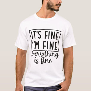 Camiseta Tudo Bem Estou Bem Tudo Está Bem Citação Engraçada