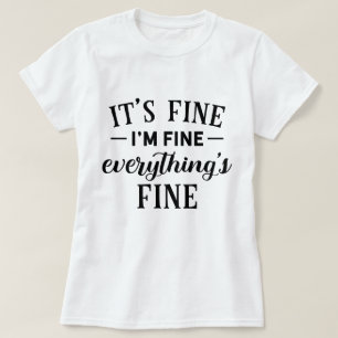 Camiseta Tudo bem, estou bem, tudo está bem, uma citação