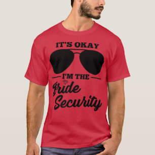 Camiseta Tudo bem, eu sou o Casamento de Segurança da Noiva