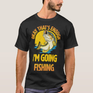 Camiseta Tudo Bem Já Basta Vou Pescar Divertido