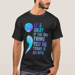 Camiseta Tudo Bem Se a Única Coisa Que Você Faz Hoje É Resp