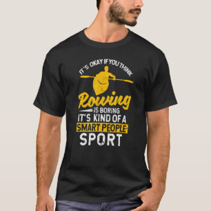 Camiseta Tudo Bem Se Você Acha Remar Enfadonho Caiaque