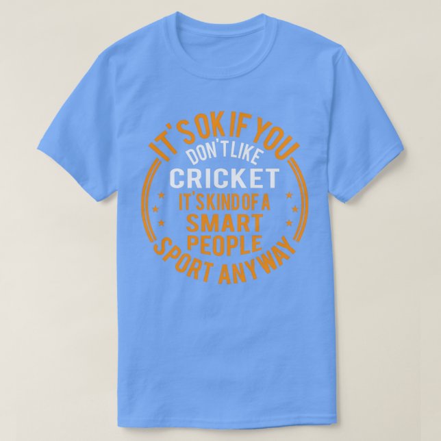 Camiseta Tudo Bem Se Você Gosta De Cricket Engraçado (Frente do Design)