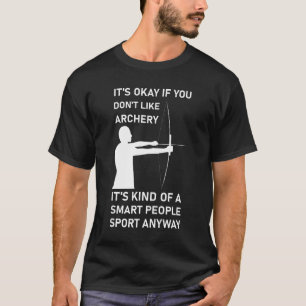 Camiseta Tudo bem se você não gosta de arco e flecha