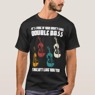 Camiseta Tudo bem se você não gosta de bass duplos.