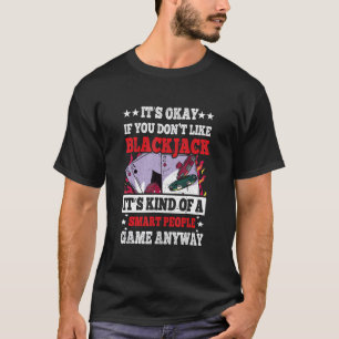 Camiseta Tudo Bem Se Você Não Gosta de Blackjack   Cassino 