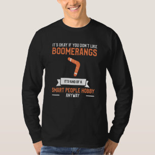 Camiseta Tudo Bem Se Você Não Gosta de Bumerangues Bumerang
