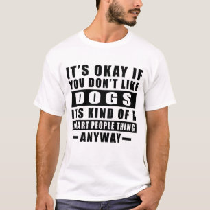 Camiseta Tudo Bem Se Você Não Gosta De Cachorros É Meio Que